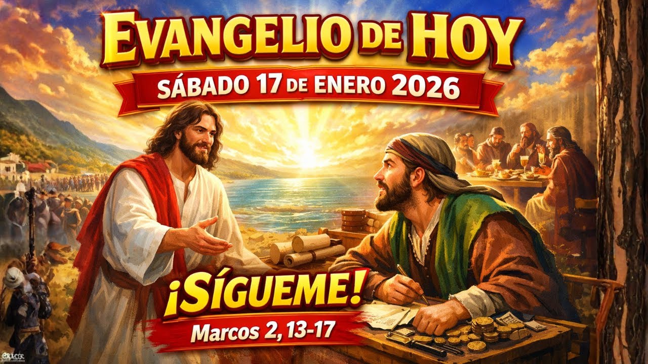 Evangelio de hoy sábado 17 de enero 2026 Jesús no te evita, te busca | Marcos 2,13-17