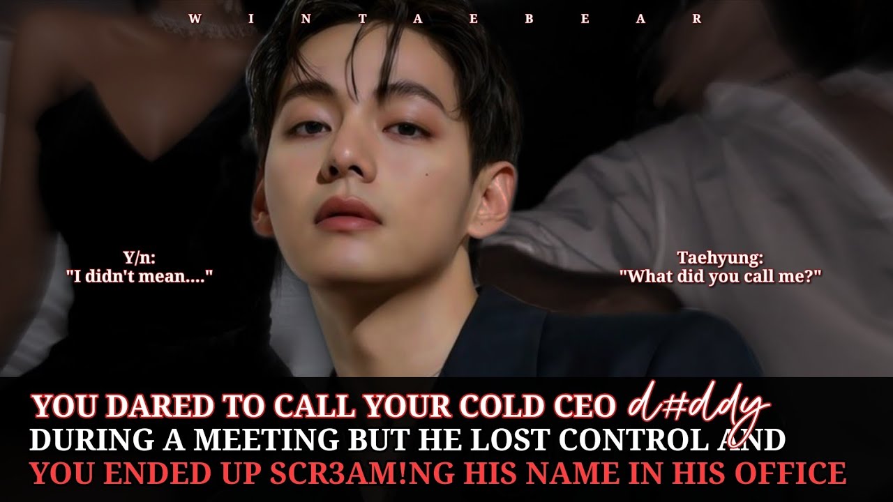 You Dared To Call Your Cold CEO D-ddy During A Meeting But He Lost Control And You Ended Up-
