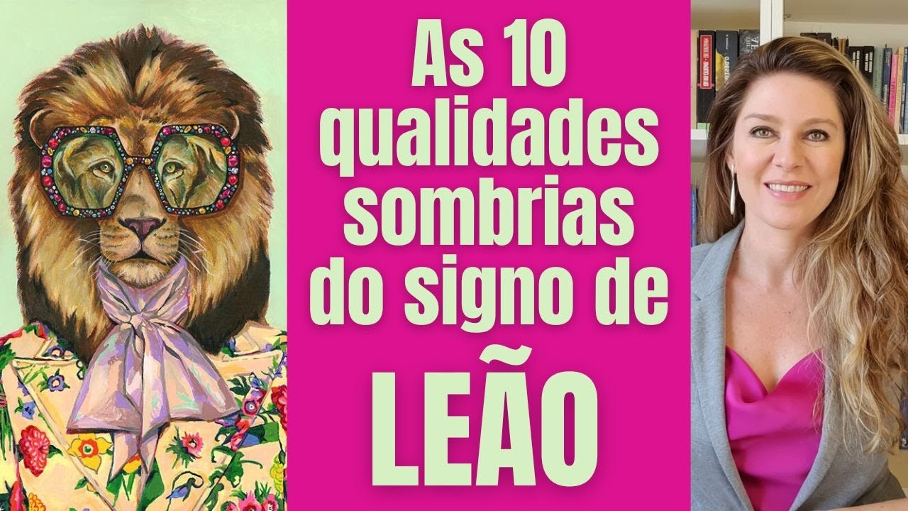 As 10 qualidades SOMBRIAS do signo de LEÃO