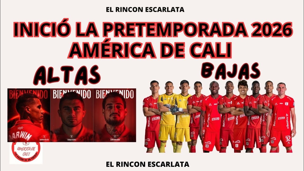 Am&eacute;rica de Cali inici&oacute; la pretemporada 2026. Fichajes - Salidas - Todas las Novedades..👹.