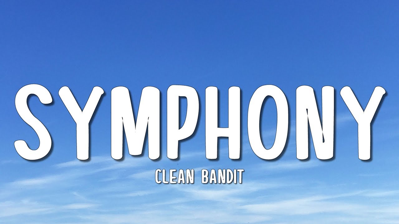 Clean Bandit - Symphony (Lyrics) feat. Zara Larsson