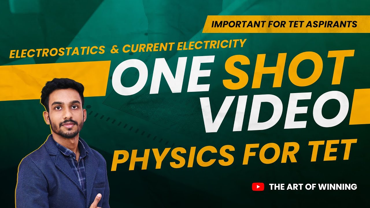 ELECTROSTATICS & CURRENT ELECTRICITY FOR TET  || The Art of Winning