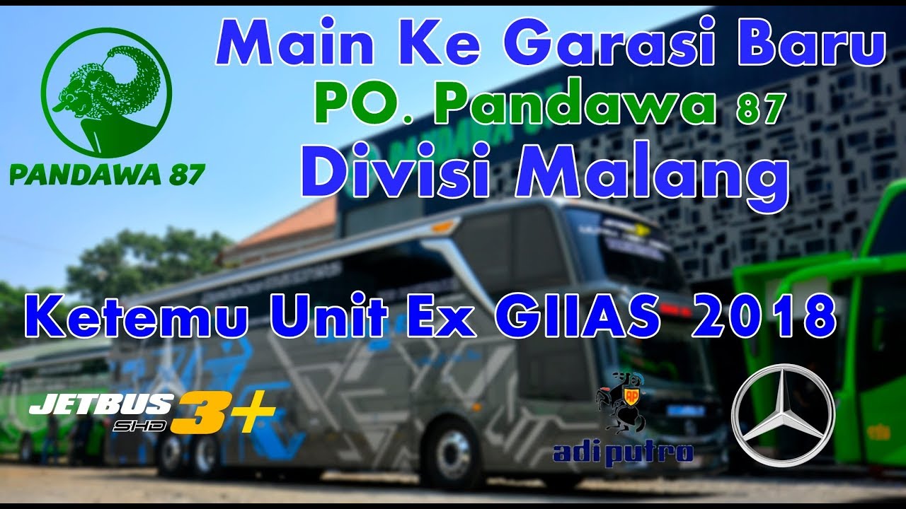 Main Ke Garasi Baru PO. Pandawa 87 | Ketemu Unit Terbarunya Pandawa | Nak Ji Nak Beh