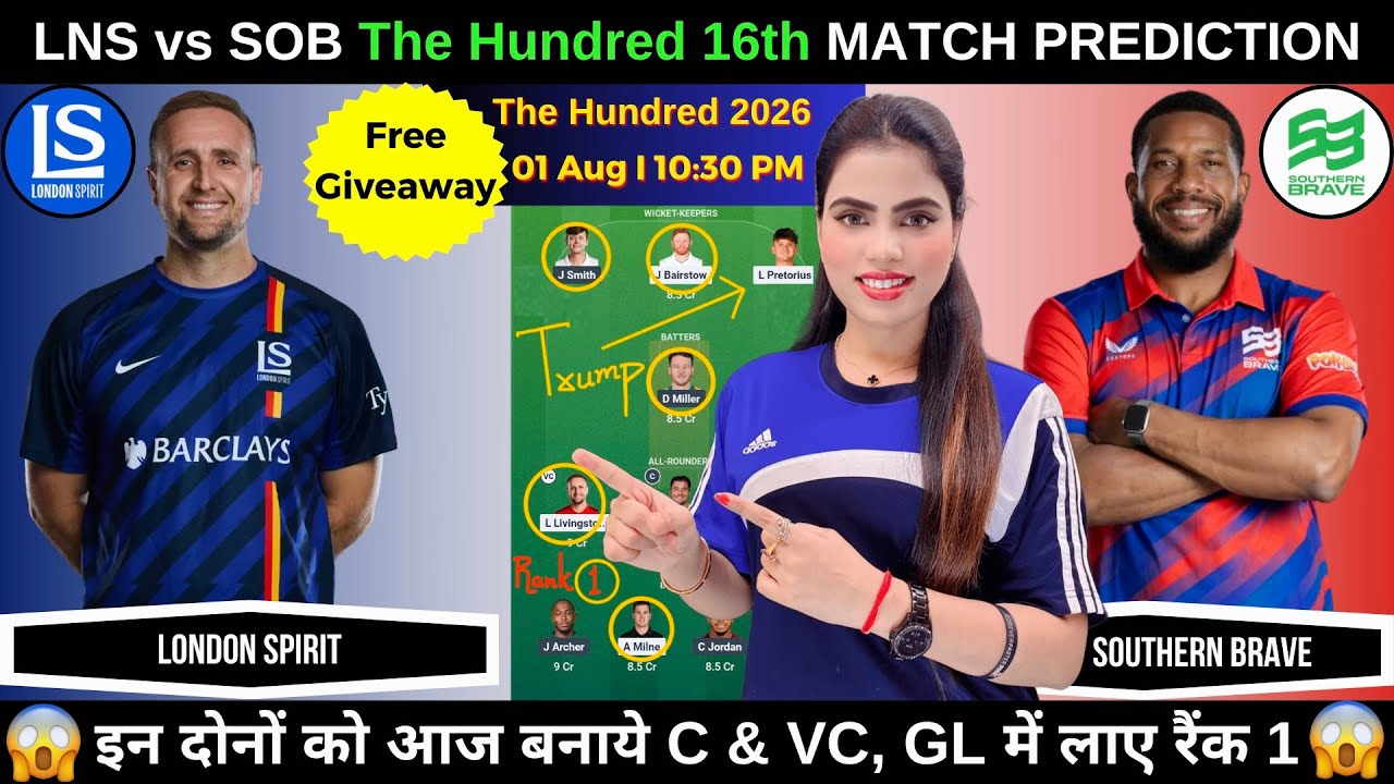 LNS vs SOB Today Match Prediction | LNS vs SOB Dream11 Prediction | The Hundred 2026 Match 16