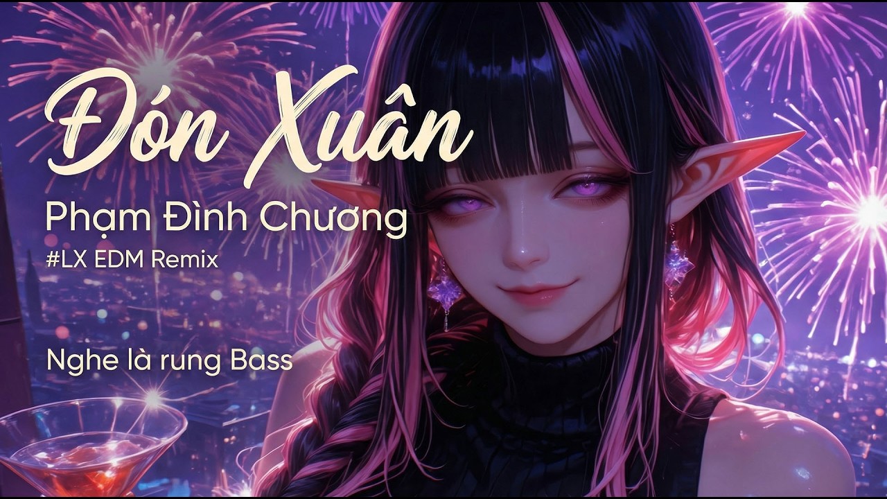 Đón xuân - LX Cover Remix | Kìa trong vạt nắng Mạch Xuân tràn dâng