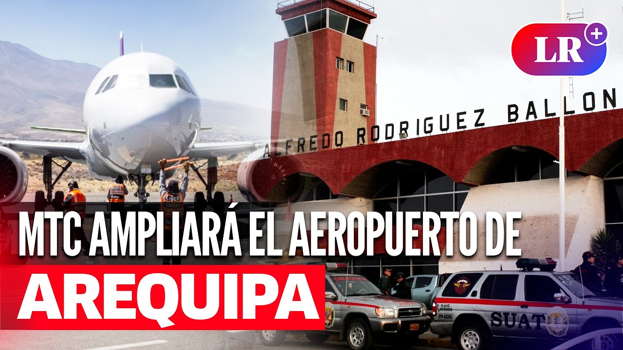 AEROPUERTO DE AREQUIPA duplicaría su tamaño: ¿cuándo iniciarían las obras?