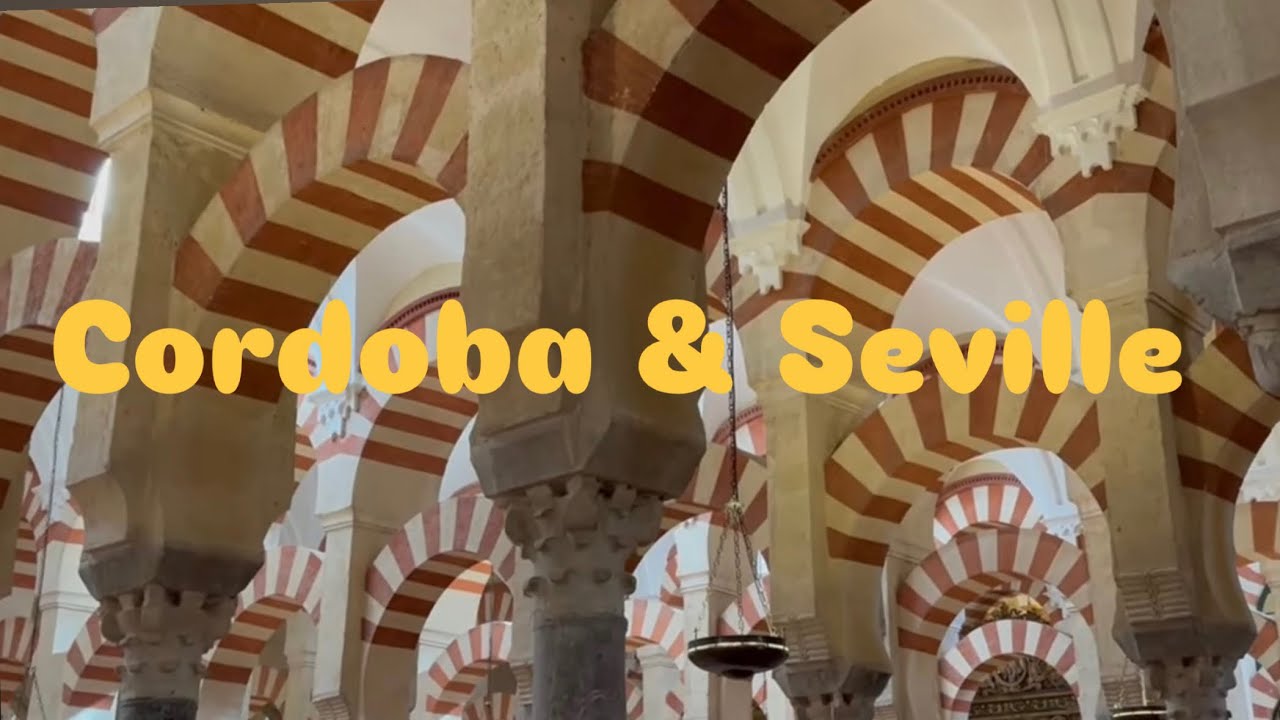 4 days in Cordoba & Seville - Andalusia Spain travel vlog