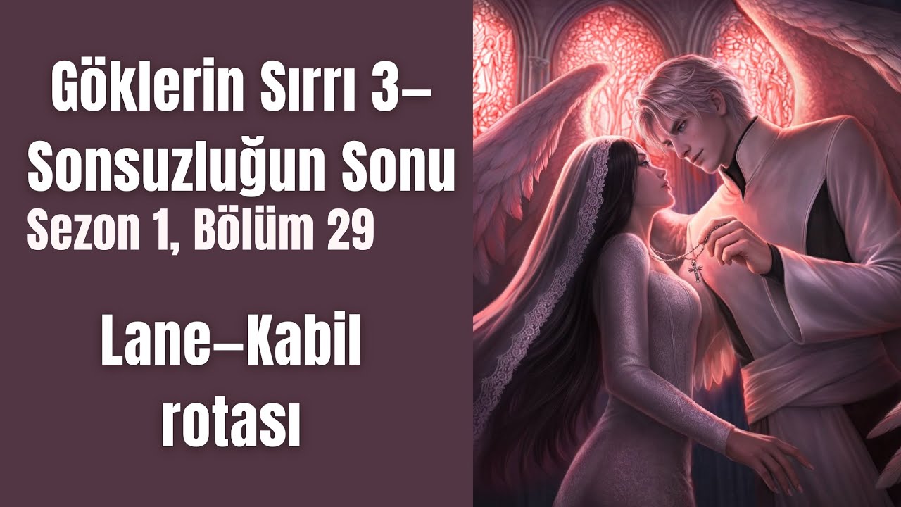 Göklerin Sırrı 3—Sonsuzluğun Sonu🌩|sezon1, bölüm 29 (Lane–Kabil rotası) #göklerinsırrı3
