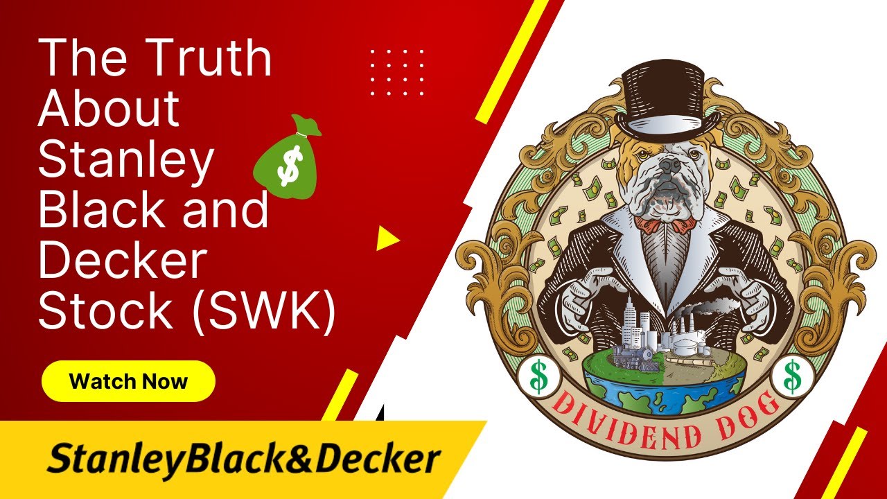 The Truth about Stanley Black and Decker stock SWK    episode 1