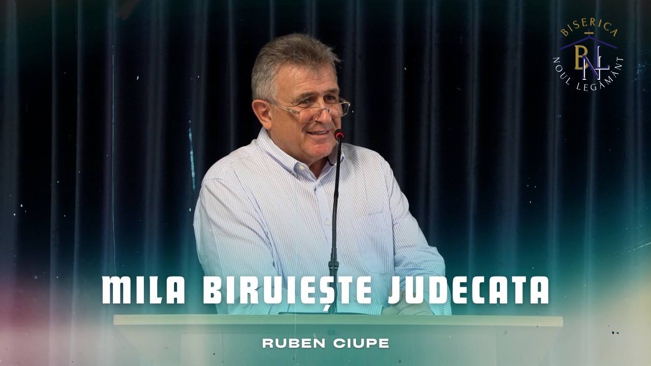 Mila biruiește judecata - Ruben Ciupe | Biserica 