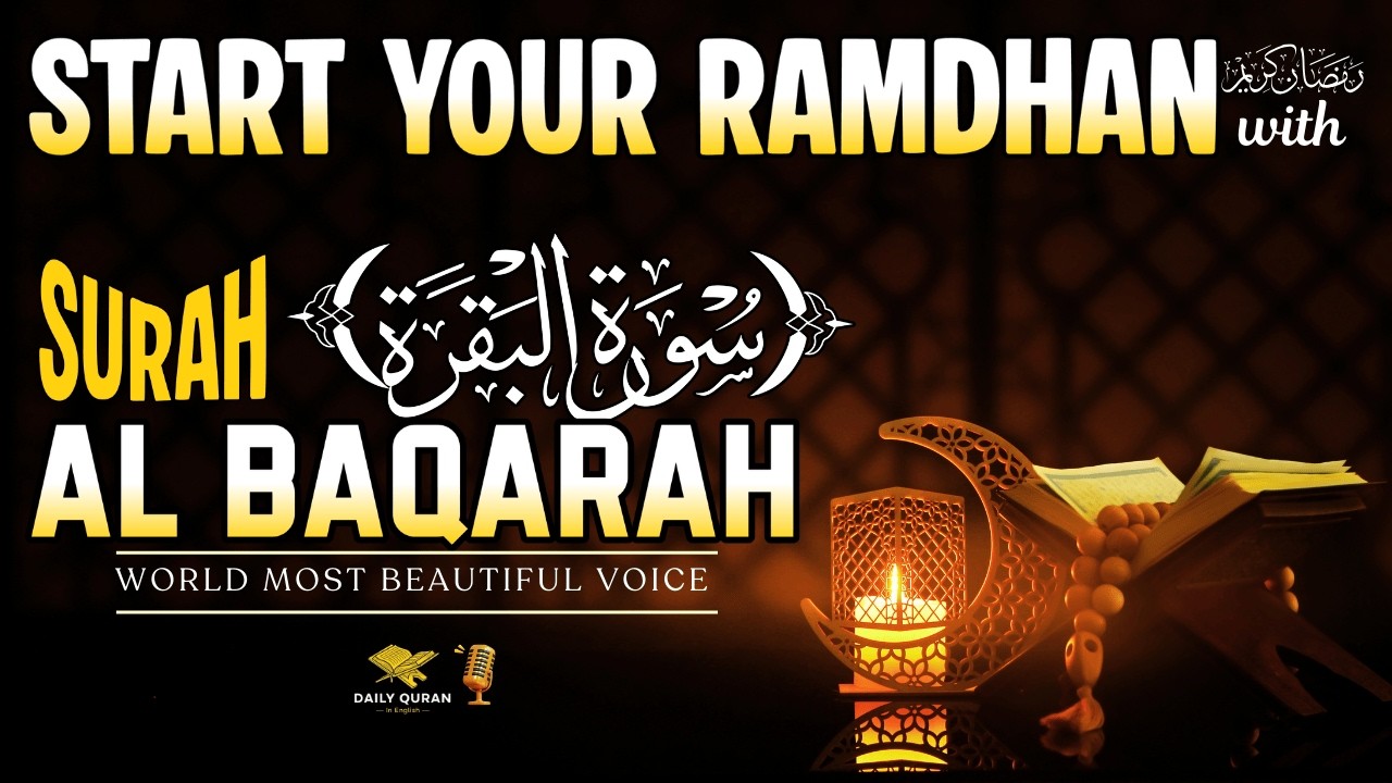 Ramadan Special 🌙 Surah Al-Baqarah Full Recitation | For Mercy, Forgiveness & Barakah