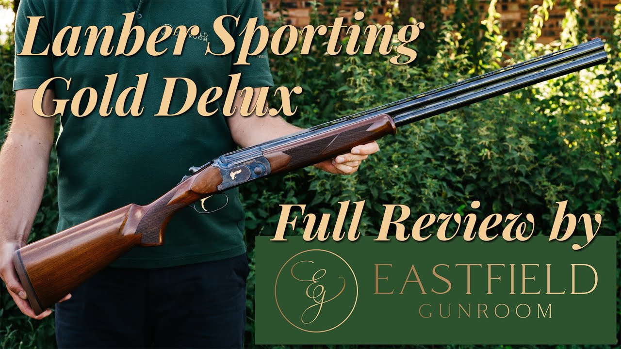 Lanber Sporting Gold Delux Eastfield Gunroom review
