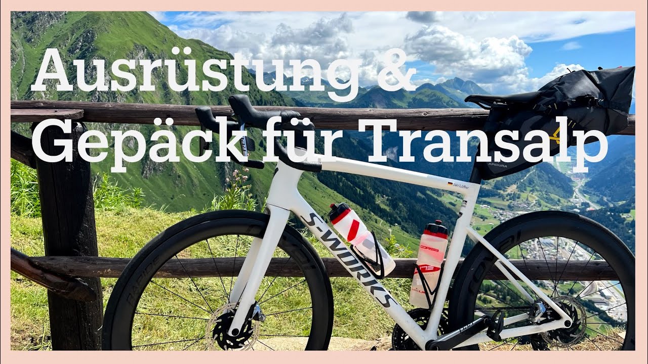Welche Ausr&uuml;stung & Gep&auml;ck ben&ouml;tigst du f&uuml;r deinen Transalp mit dem Rennrad?