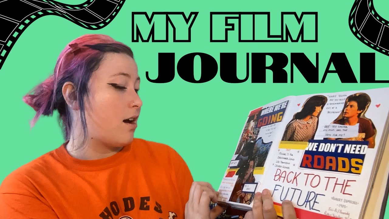 look at my *FILM JOURNAL*