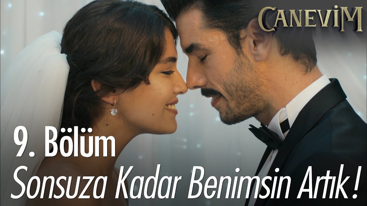 Sonsuza kadar benimsin artık! - Canevim 9. B&ouml;l&uuml;m