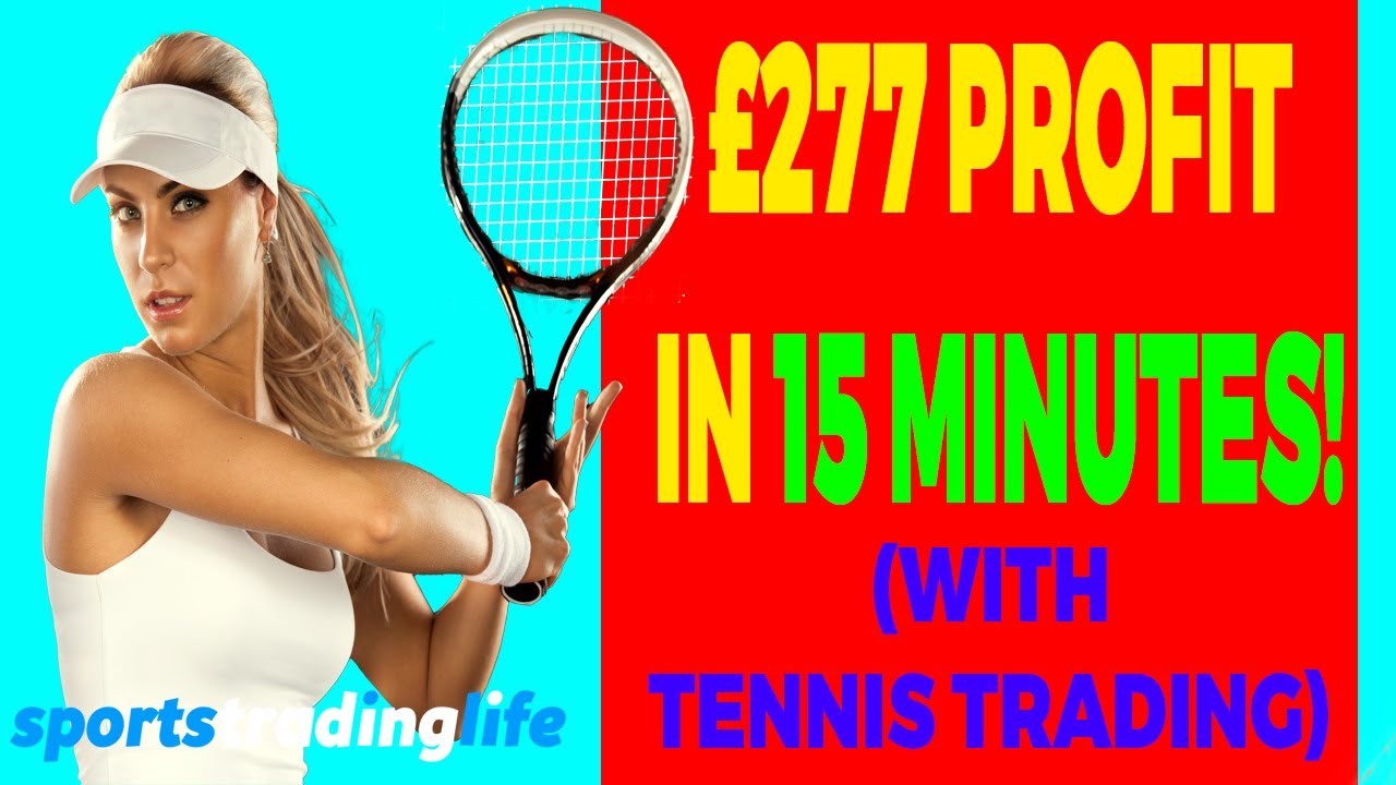 AMAZING Tennis Trading RAPID Profit Strategies! £277 PROFIT!