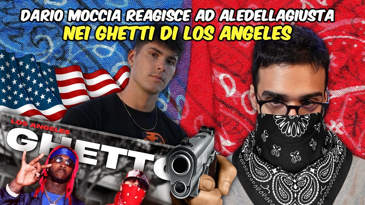 DARIO MOCCIA REAGISCE a ALEDELLAGIUSTA nei GHETTI di LOS ANGELES