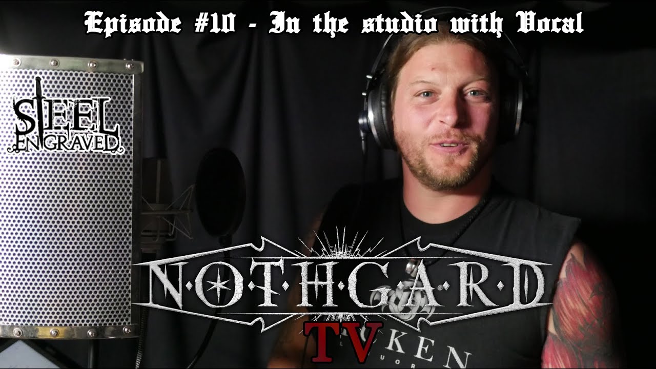 NOTHGARD TV - Episode #10 - In the studio with Vocal (Steel Engraved)
