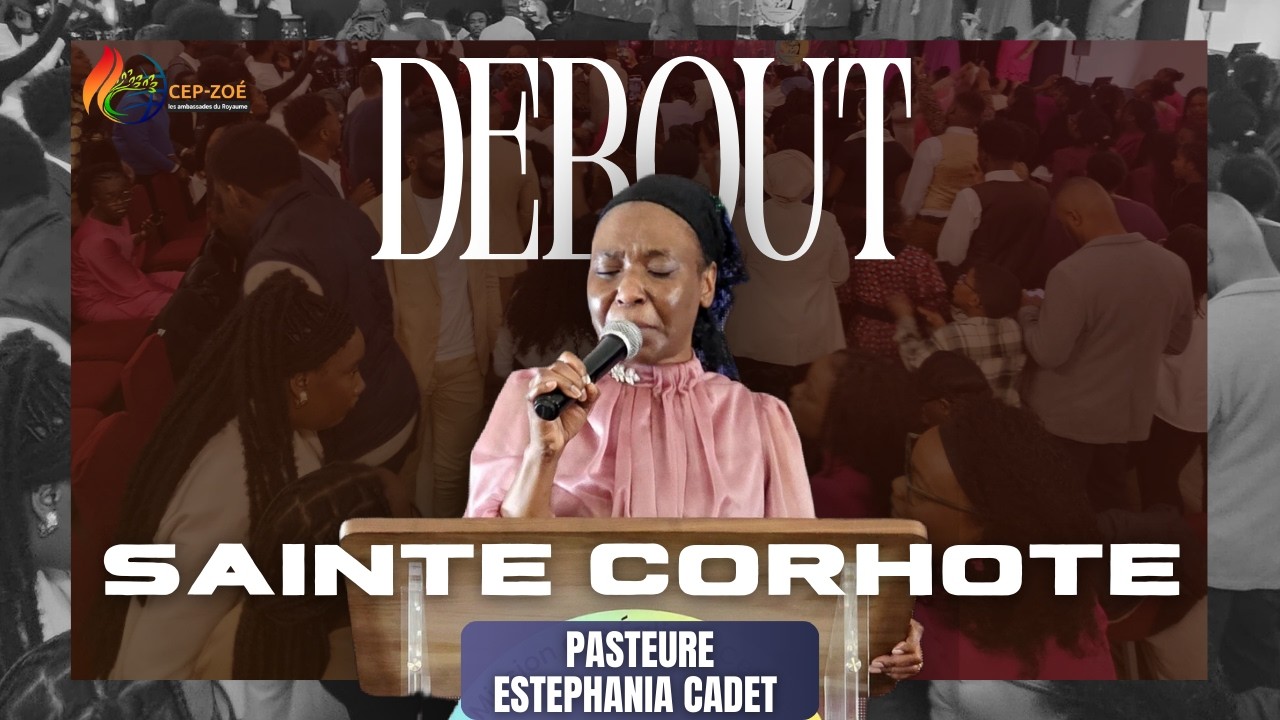 Debout, sainte cohorte | Pasteure Estephania CADET • CEP-ZOÉ