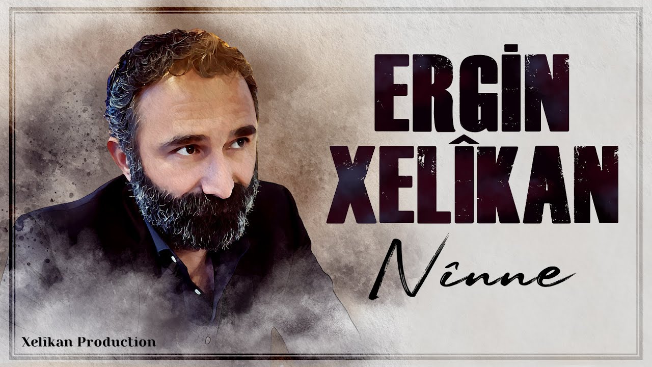ERGÎN XELÎKAN - Nînne
