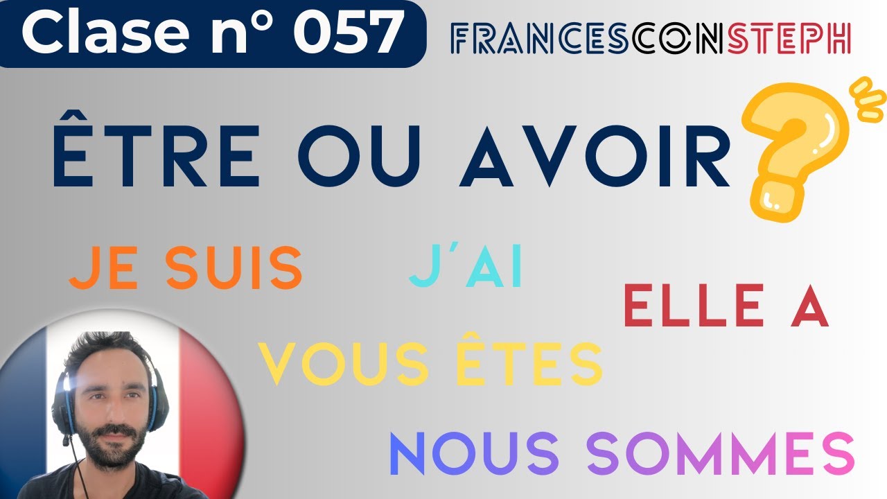 Ser y tener en francés 🇫🇷 | Être y Avoir en presente explicados con ejercicios corregidos