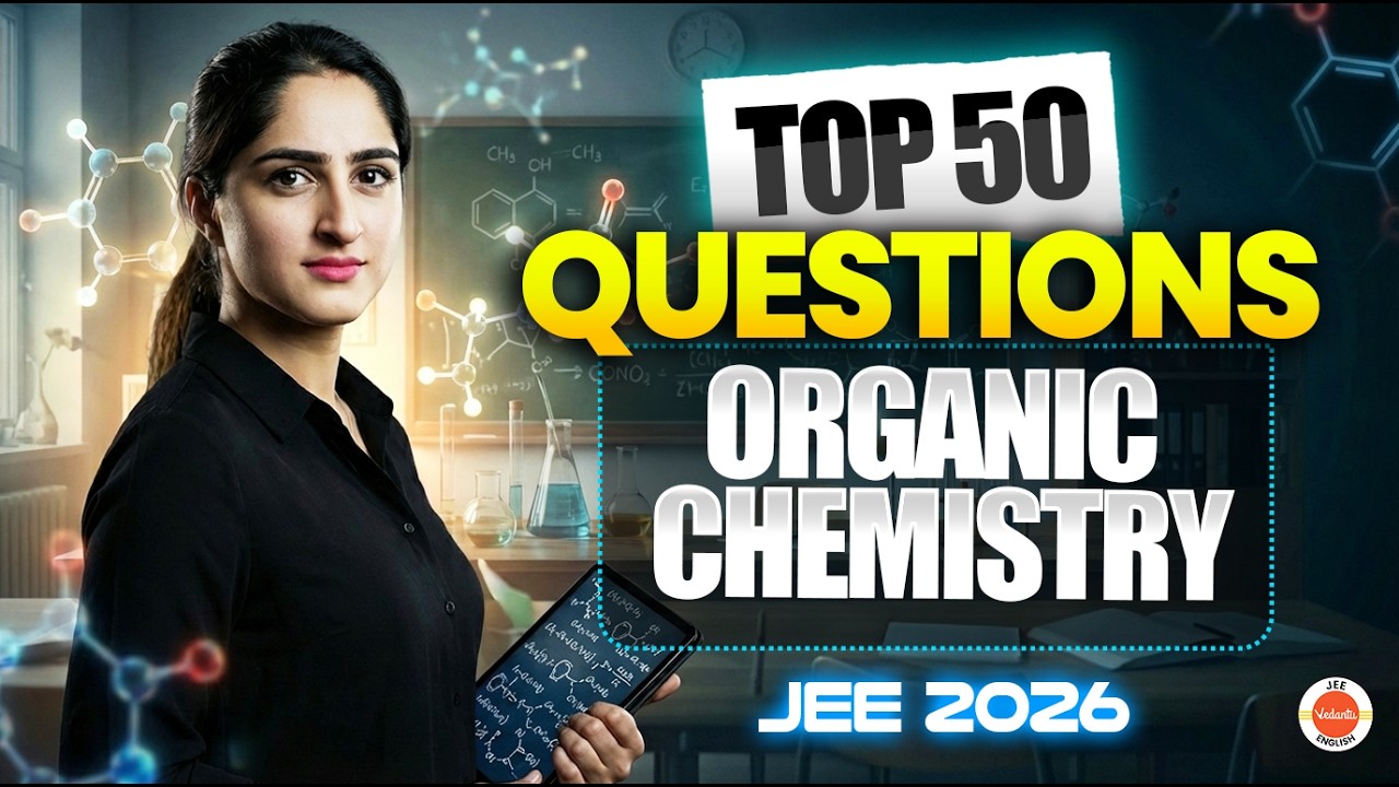 Top 50 PYQ + Expected Questions | Organic Chemistry | JEE 2026 | Diksha Ma'am