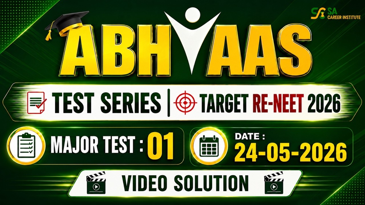 ABHYAAS TEST SERIES - MAJOR TEST 01 VIDEO SOLUTION TARGET RE-NEET(UG) 2026