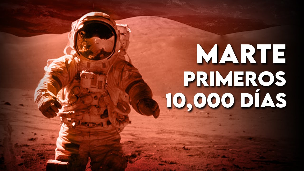 Como Ser&aacute; Vivir En Marte? Los Primeros 10.000 D&iacute;as.