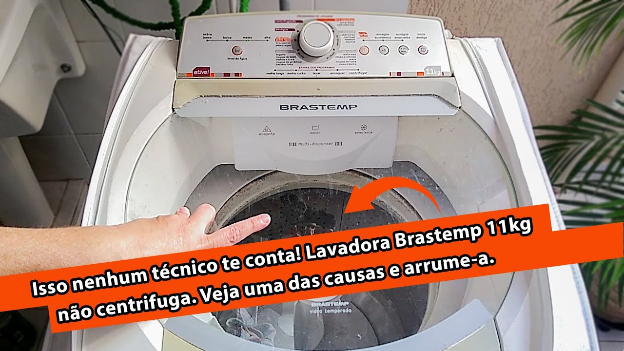 Isso nenhum técnico te conta! Lavadora Brastemp 11kg não centrifuga. Veja uma das causas e arrume-a.