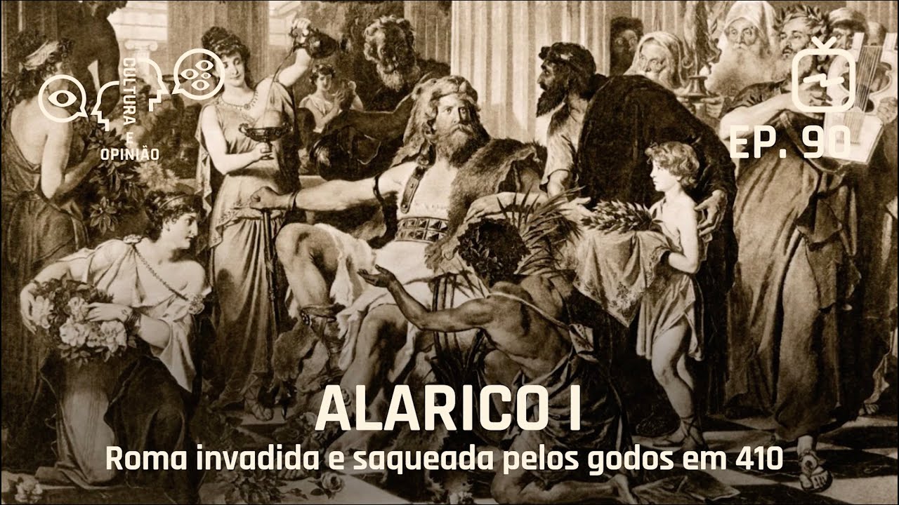 Alarico I - Roma invadida e saqueada pelos godos em 410