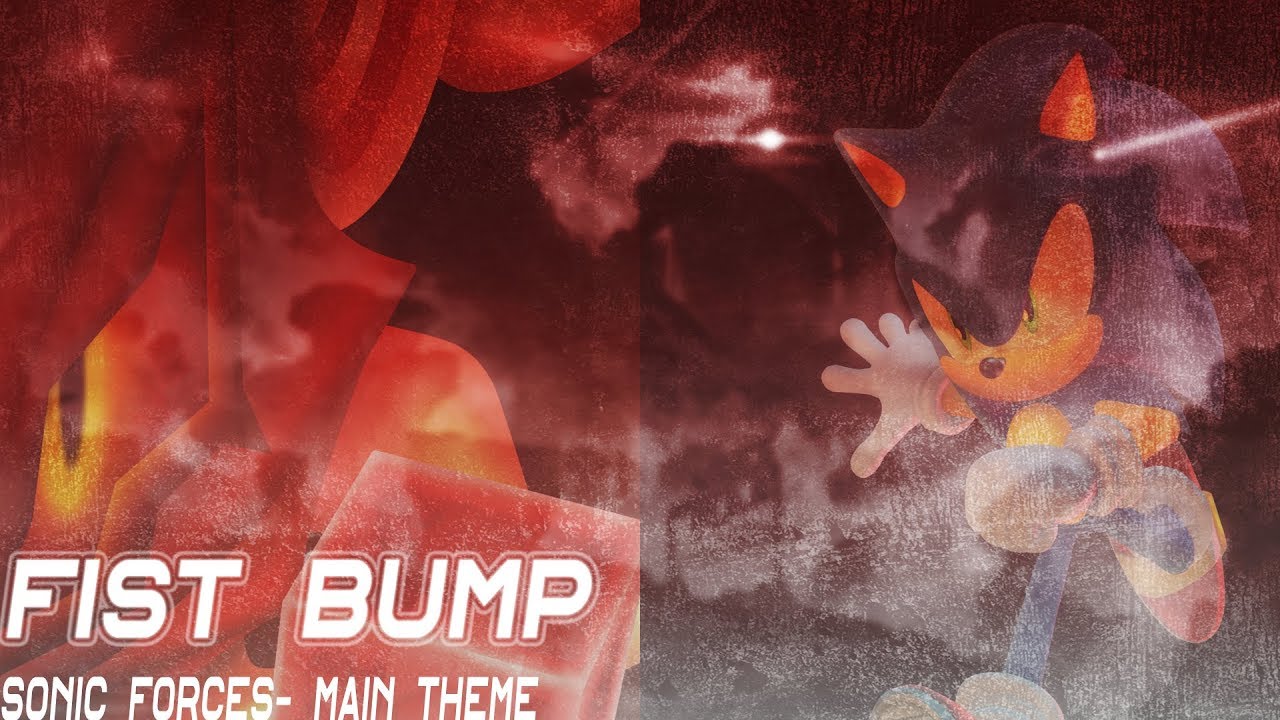 Sonic: Fist Bump (Music Video)