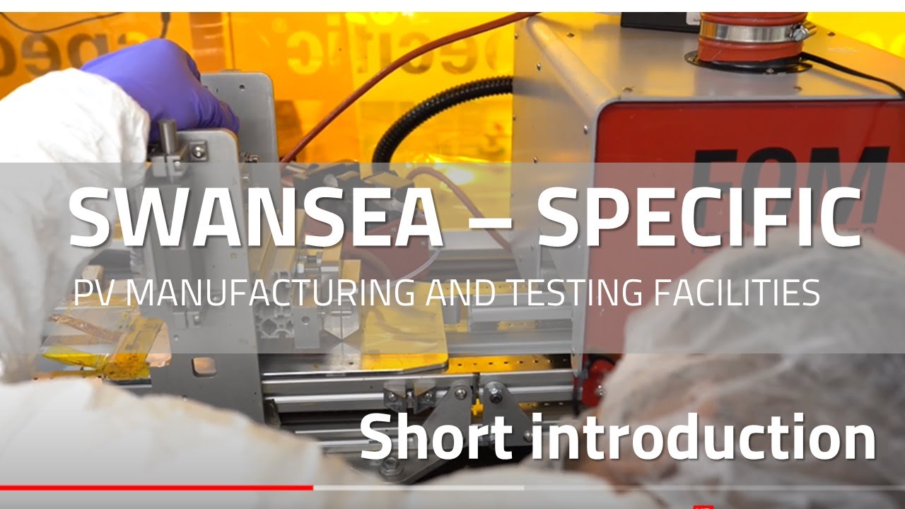 Swansea University SPECIFIC-PV Manufacturing and Testing Facilities