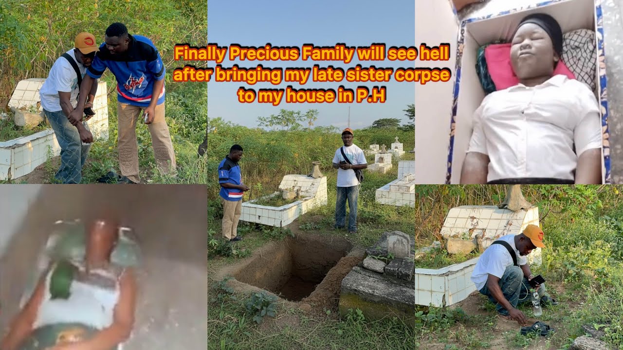 Finally Precious Family will see hell after bringing my late sister corpse to my house in P.H