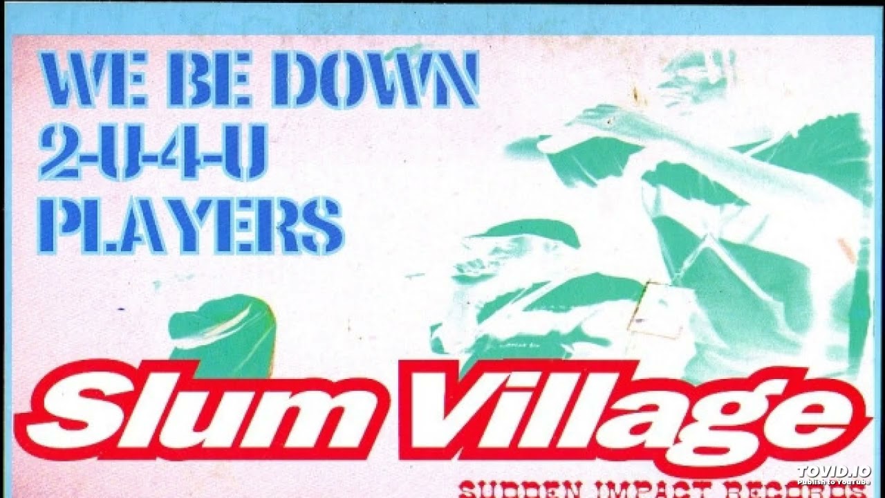 Slum Village - We Be Down (12