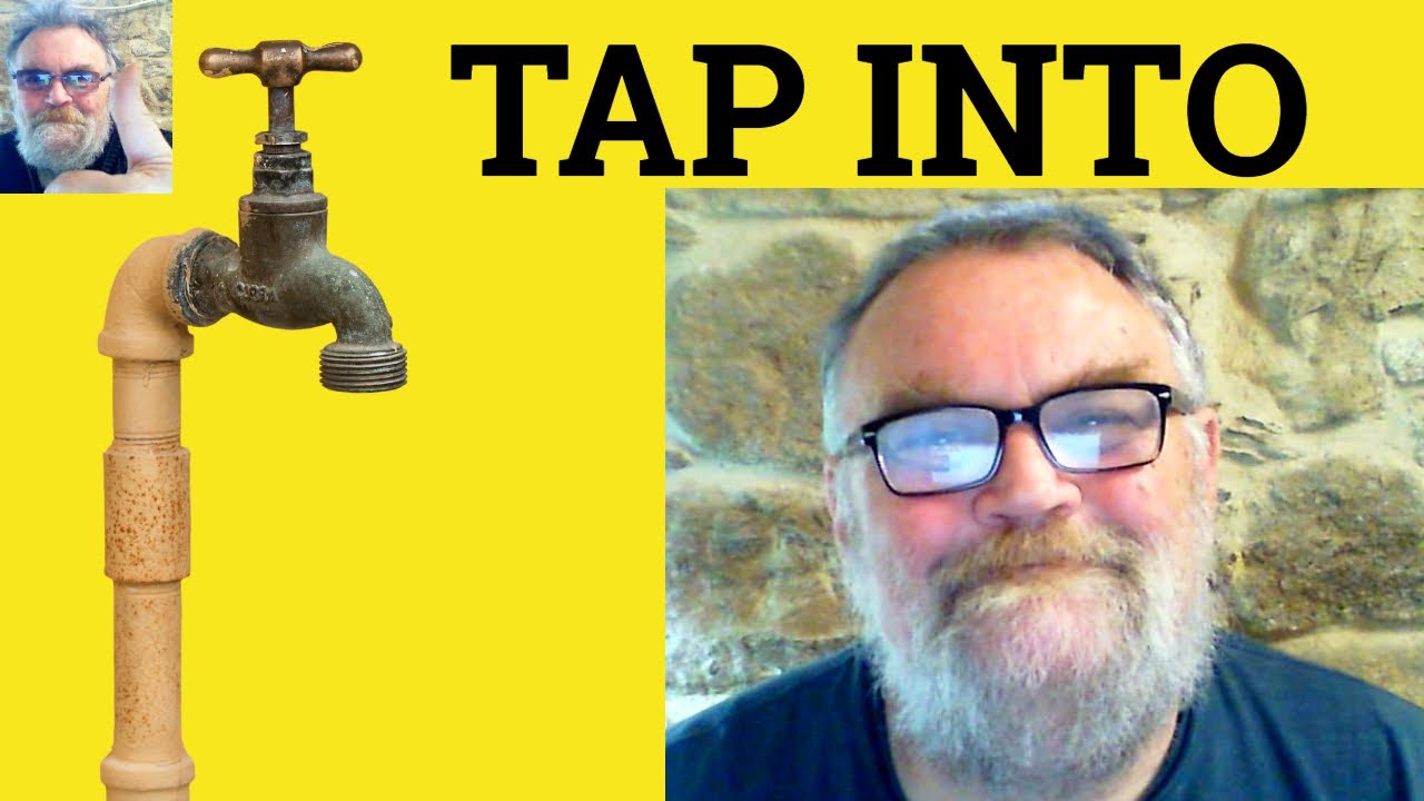 😎 Tap Into Meaning - Tap Into Defined - Tap Into definition - Tap Into Examples - Tap Into Phrasals