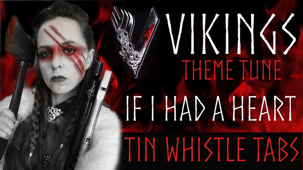 VIKINGS - IF I HAD A HEART (FEVER RAY) | Tin Whistle Tabs/Notes