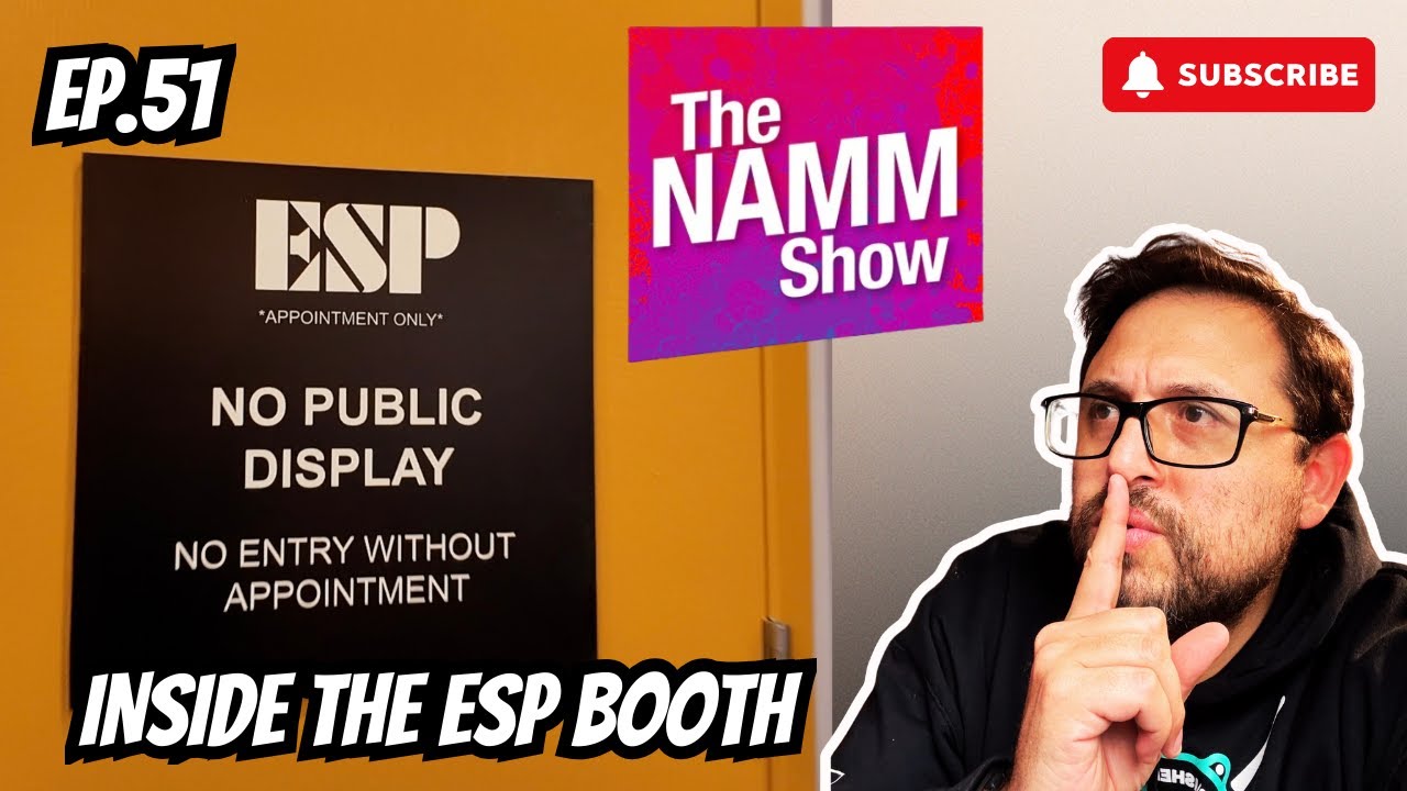 EP.51 ESP Let me Inside Their PRIVATE NAMM Booth