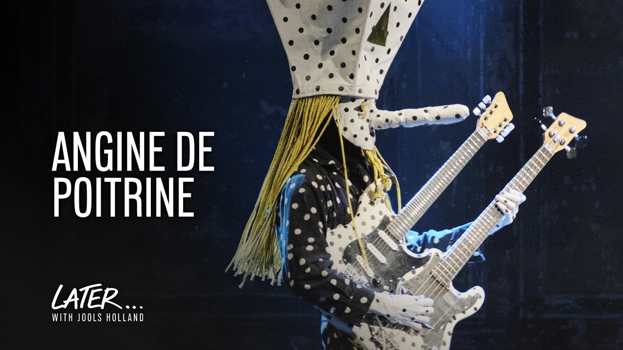 Angine de Poitrine - Sarniezz | Later... with Jools Holland