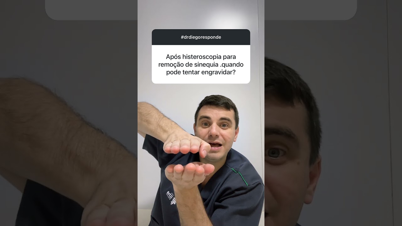 Histeroscopia pra remoção de sinéquias uterinas, quando posso engravidar? #drdiegoresponde