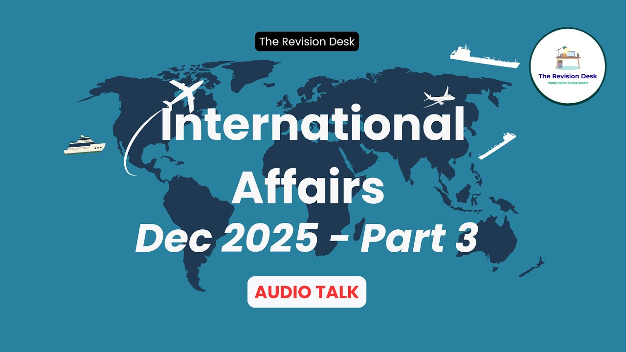 International affairs - Dec 2025. World facts for Dec 2025 for UPSC, SSC, UGC & competitive exams
