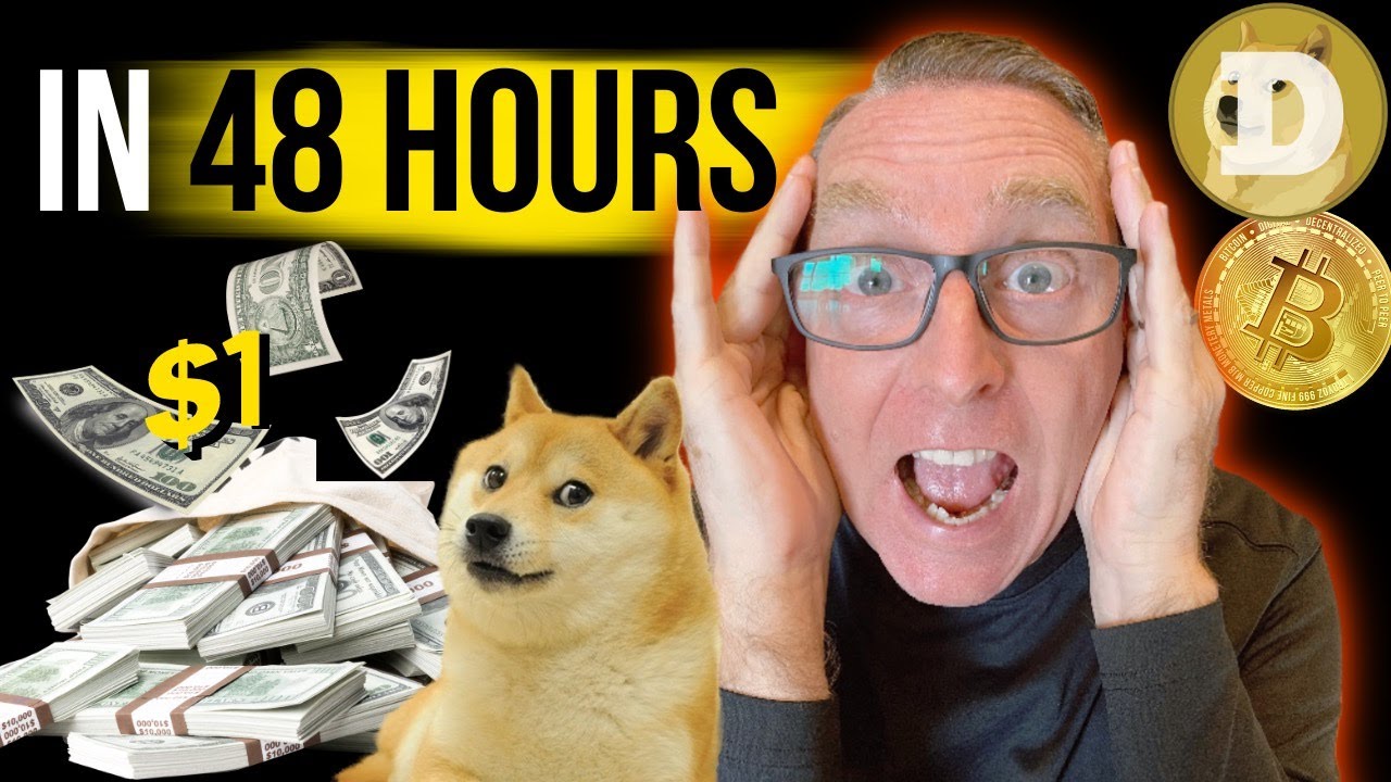 DOGECOIN & BITCOIN NEWS NOW! IN 48 HOURS