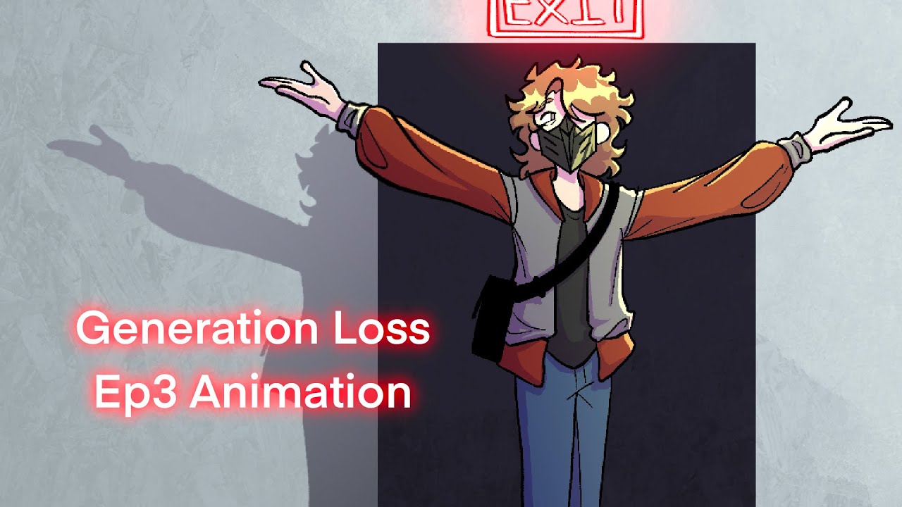 Generation Loss Animation (EP3 THE CHOICE SPOILERS)