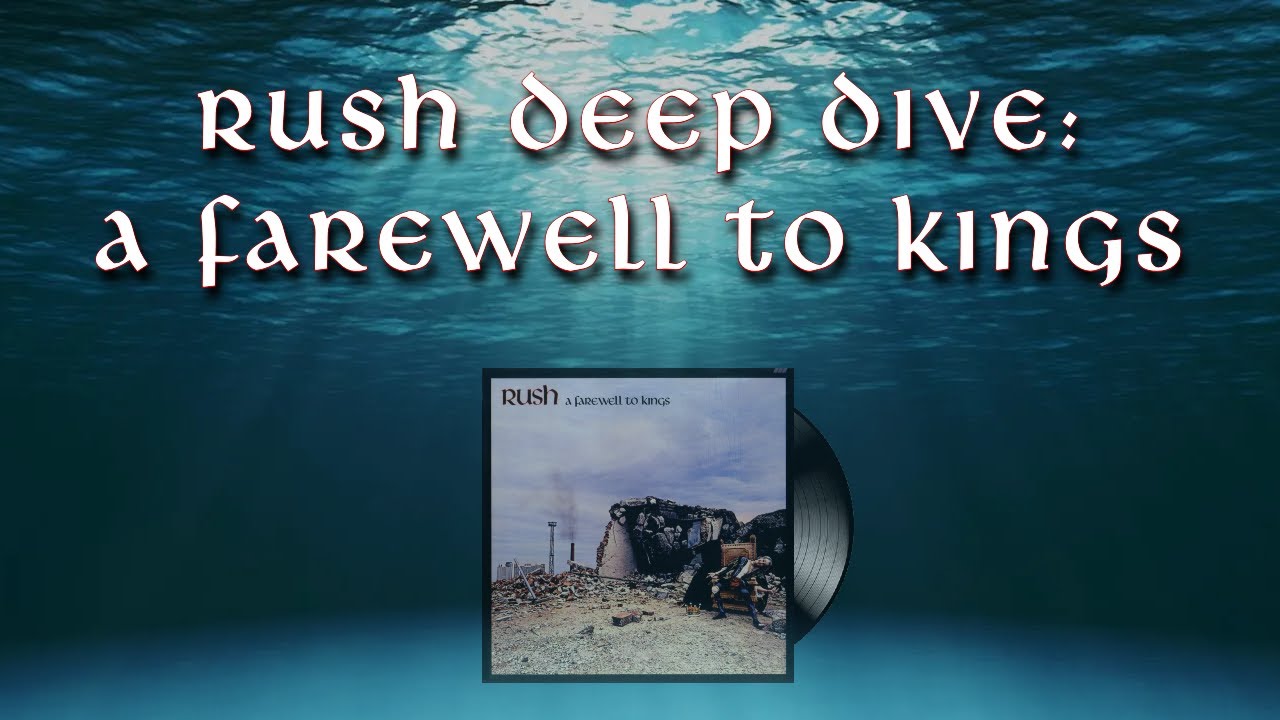 Rush Deep Dive: A Farewell to Kings