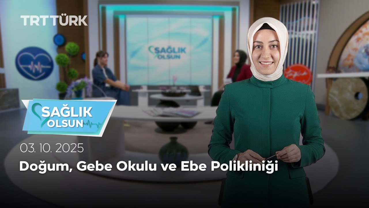Doğum, Gebe Okulu ve Ebe Polikliniği | Sağlık Olsun - 03.10.2025