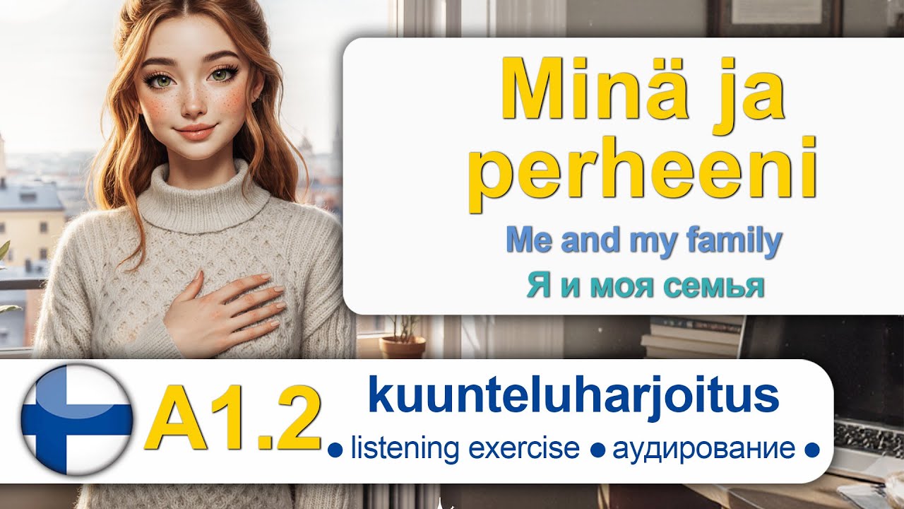 FINNISH | ФИНСКИЙ | A1 | MINÄ JA PERHEENI