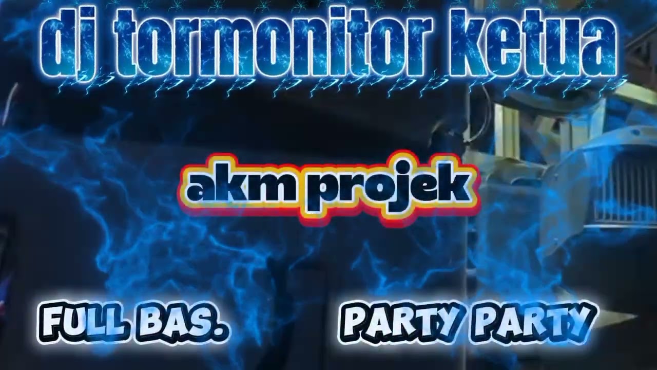 dj tormonitor ketua full bas nulup nulup