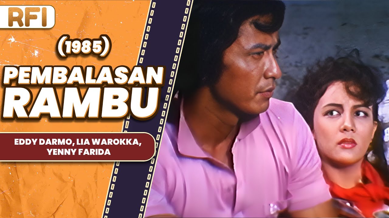 PEMBALASAN RAMBU (1985) FULL MOVIE HD - EDDY DARMO, LIA WAROKKA, YENNY FARIDA