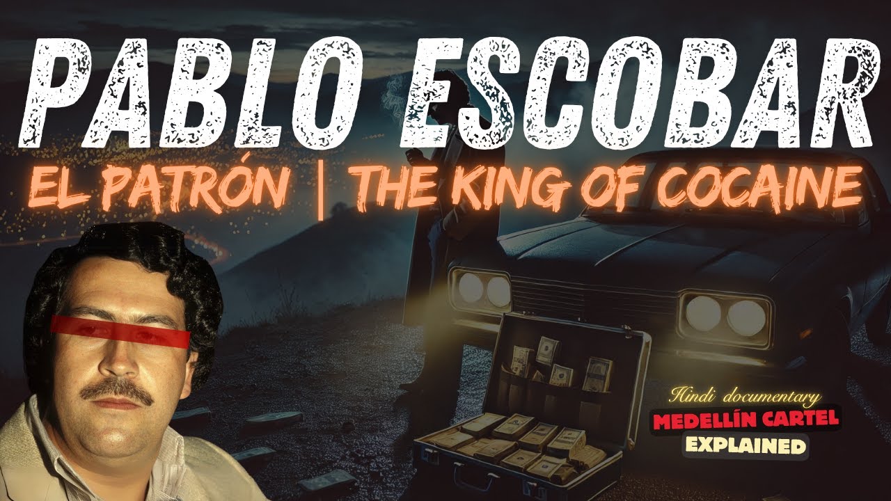 The Rise and Fall of Pablo Escobar: The King of Cocaine