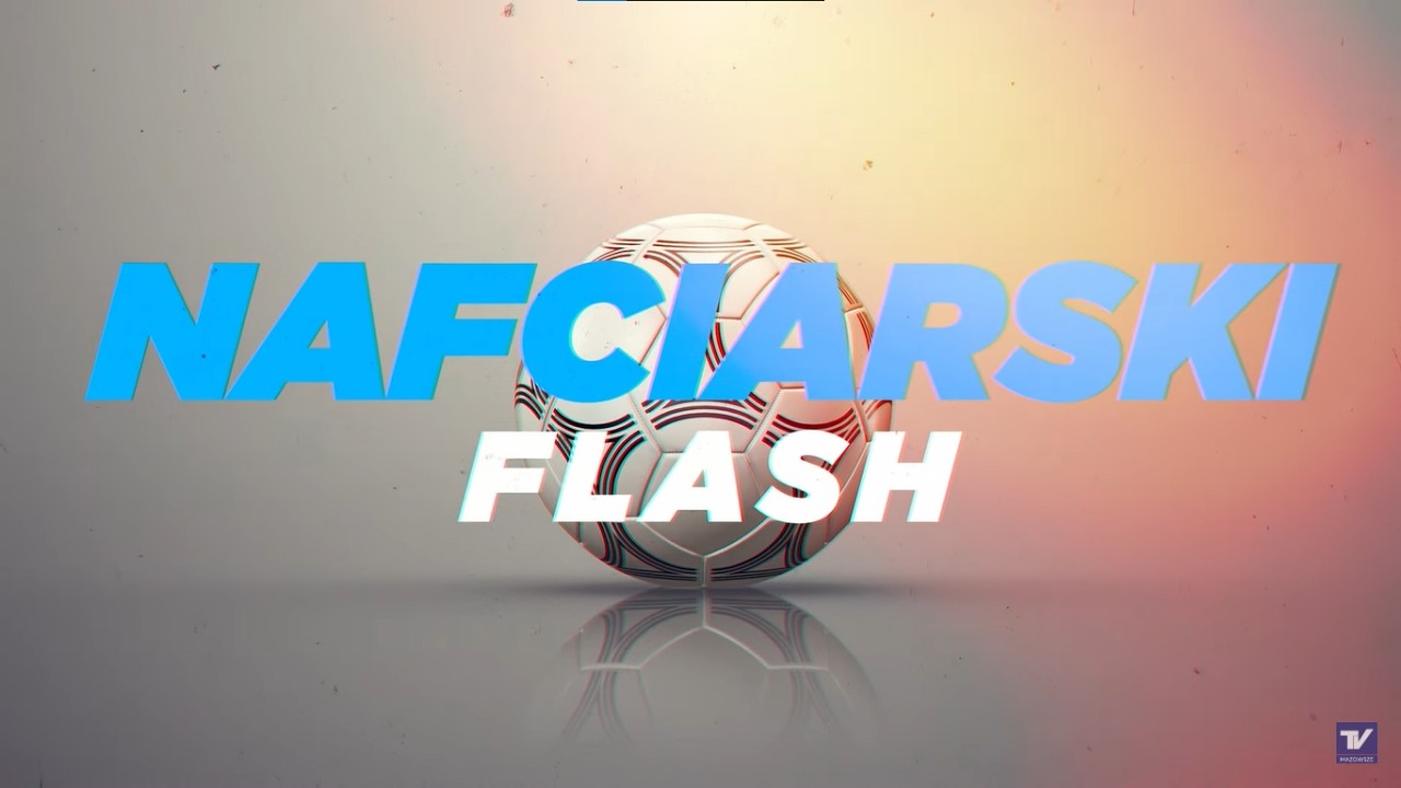 🎙️ Nafciarski Flash – „Każdy następny mecz będzie dla nas papierkiem lakmusowym” 🔥