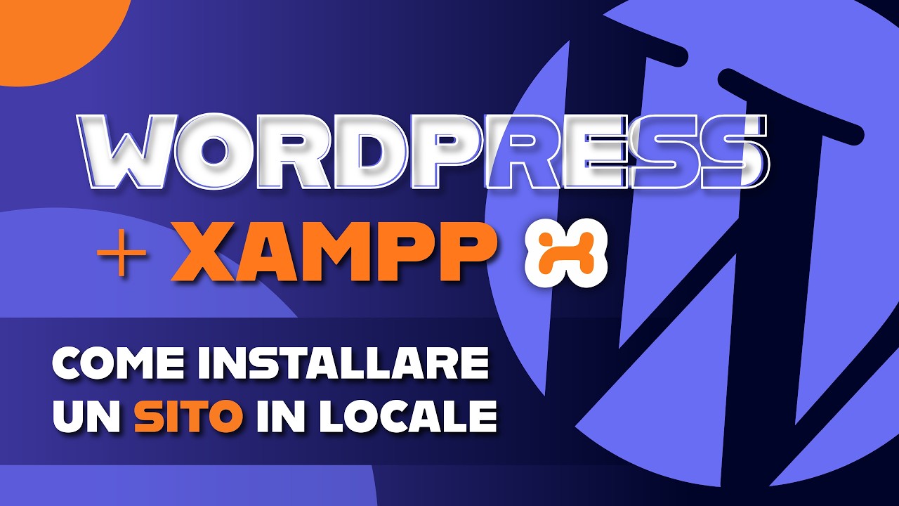 Crea un Sito WordPress in Locale con XAMPP | Tutorial Completo